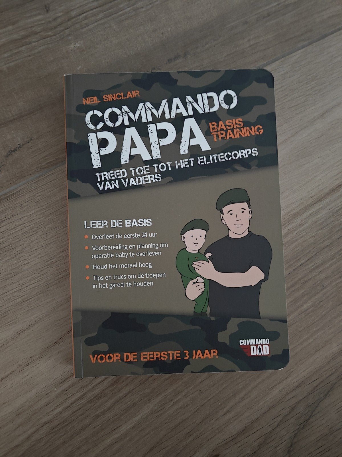 Commando Papa: Basistraining voor de eerste 3 jaar, Ophalen of Verzenden, Zo goed als nieuw, Opvoeding tot 6 jaar, Neil Sinclair