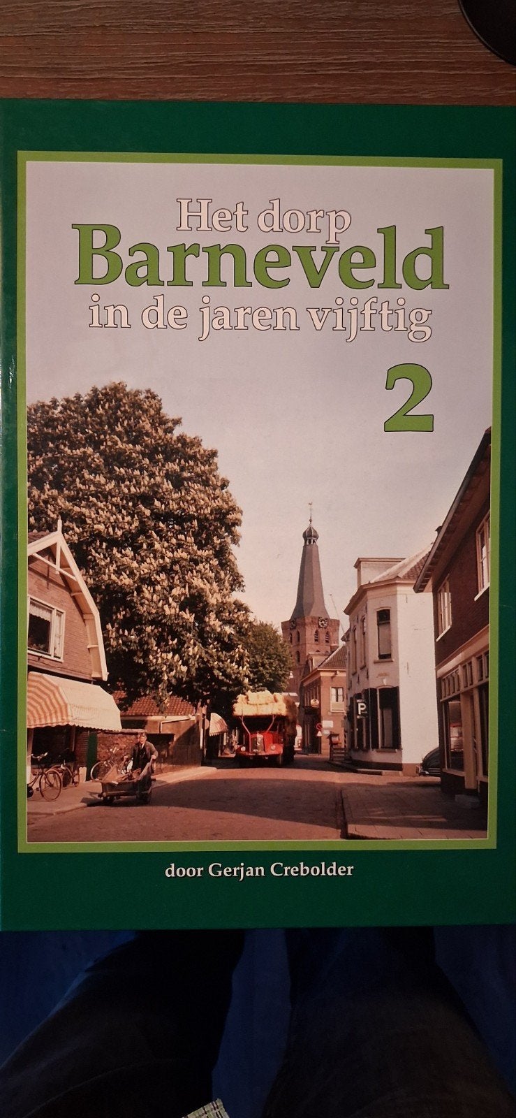 Het dorp Barneveld in de jaren vijftig 2 - Gerjan Crebolder, Boeken, Ophalen of Verzenden, 20e eeuw of later, Zo goed als nieuw
