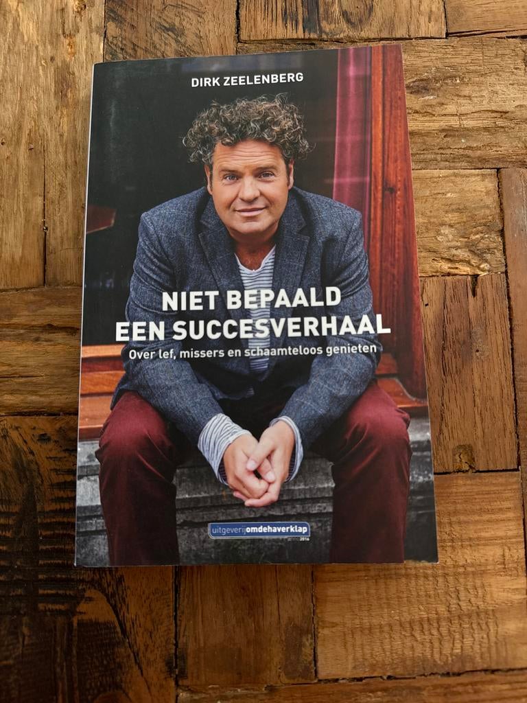 Niet Bepaald Een Succesverhaal - Dirk Zeelenberg, Ophalen of Verzenden, Gelezen, Nederland