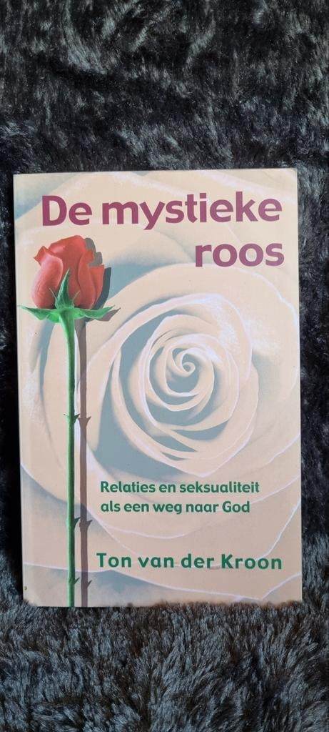De Mystieke Roos - Relaties en Seksualiteit naar God, Gelezen, Achtergrond en Informatie, Spiritualiteit algemeen, Ophalen of Verzenden