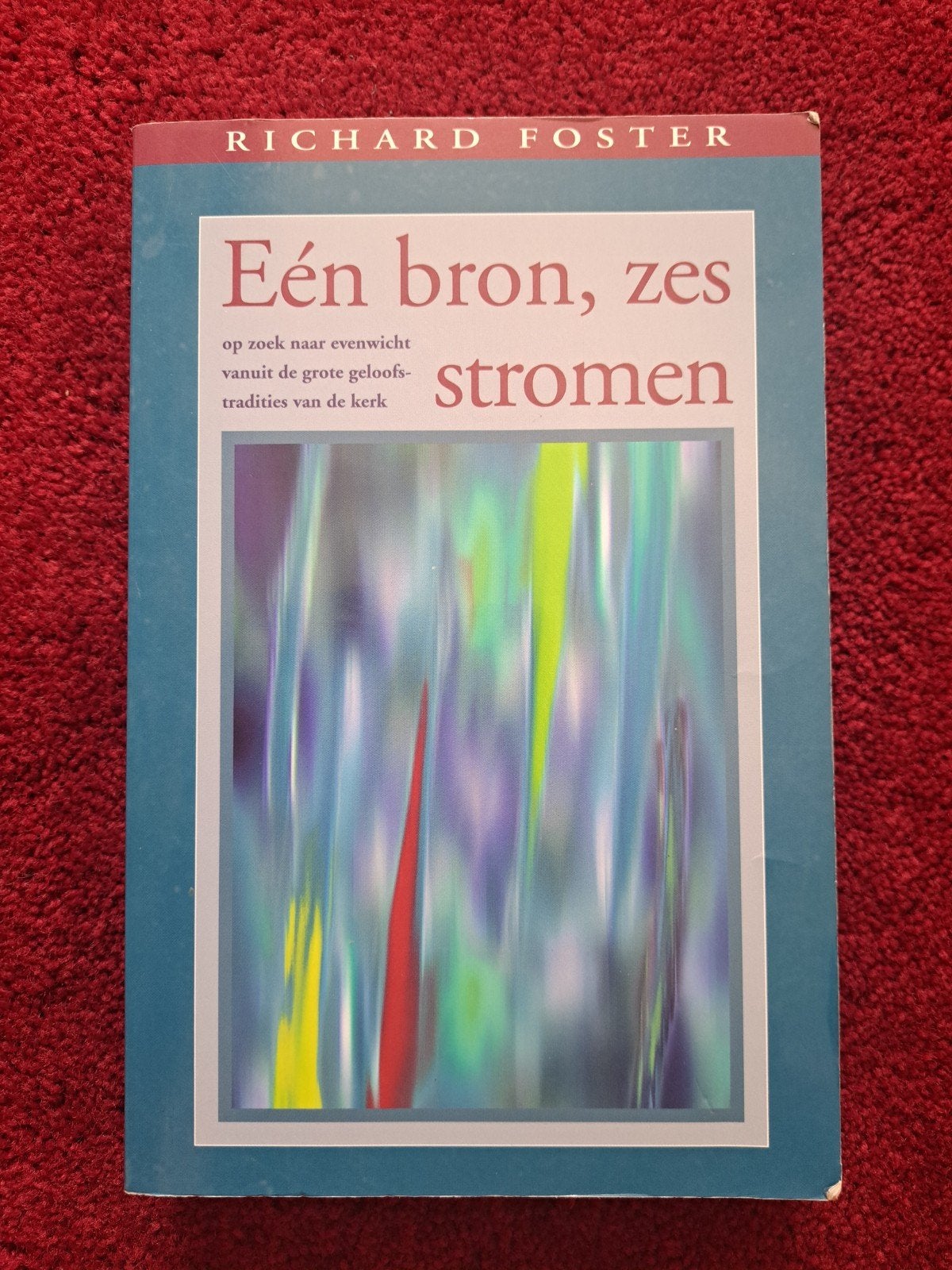 Eén bron, zes stromen - Richard Foster, Boeken, Achtergrond en Informatie, Spiritualiteit algemeen, Richard Foster, Ophalen of Verzenden