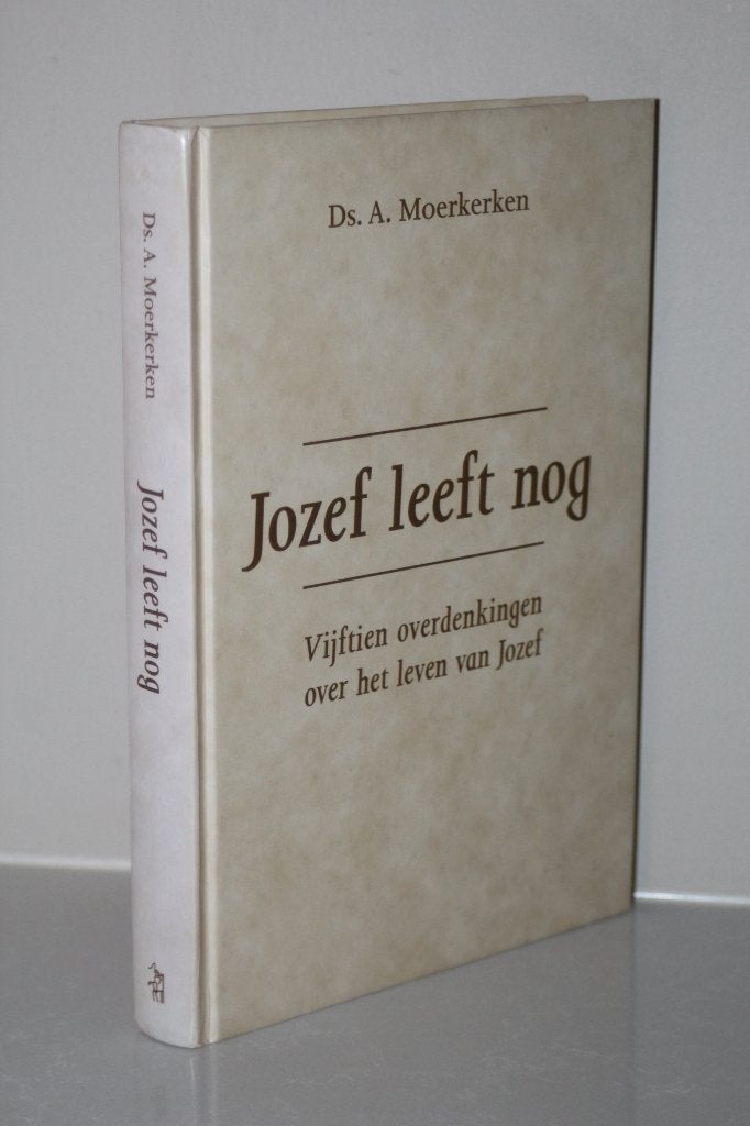 Ds. A. Moerkerken - Jozef leeft nog. Vijftien overdenkingen, Boeken, Ophalen of Verzenden, Gelezen, Christendom | Protestants