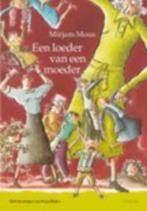 Mirjam Mous: Een loeder van een moeder, Ophalen of Verzenden, Gelezen, Fictie algemeen