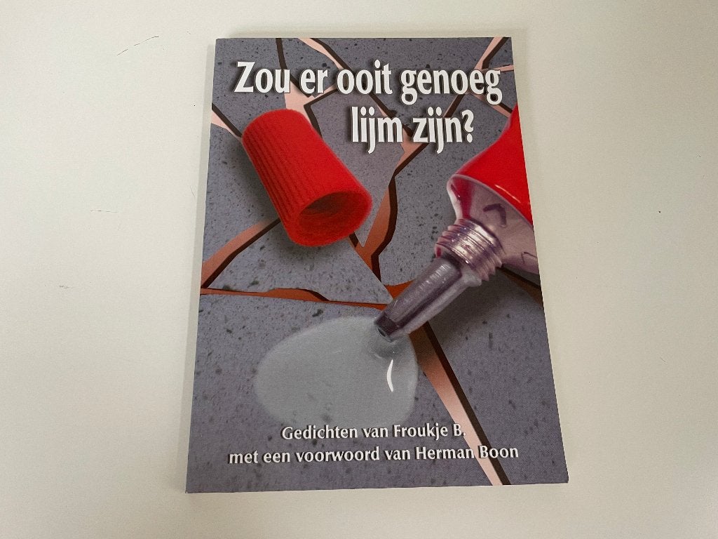 C316 Zou er ooit genoeg lijm zijn. Gedichten Froukje B., Ophalen of Verzenden, Gelezen