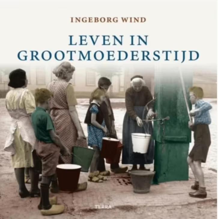 Leven in grootmoeders tijd, Ophalen of Verzenden, Zo goed als nieuw