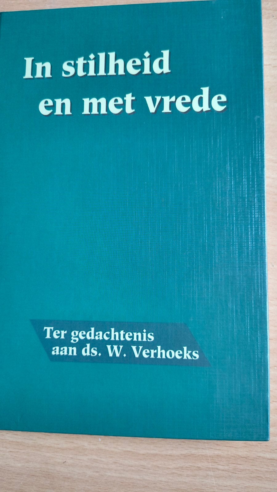 In stilheid en met vrede. Ds W Verhoeks e/a, Christendom | Protestants, Ophalen of Verzenden, Zo goed als nieuw, Ds W Verhoeks e/a