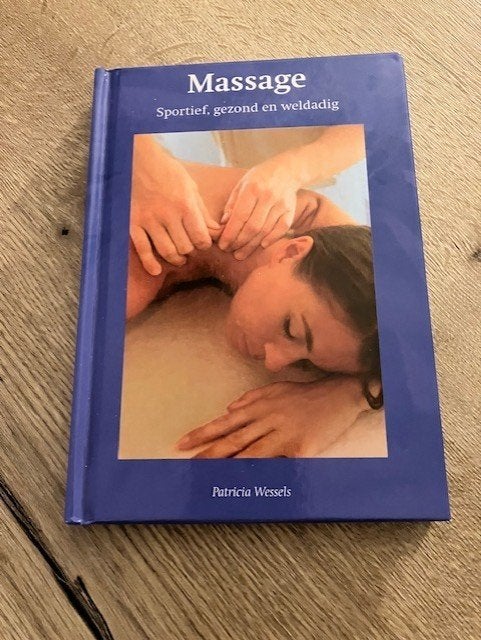 Boek: Massage - Sportief, gezond en weldadig, Ophalen of Verzenden, Overige onderwerpen, Patricia Wessels, Zo goed als nieuw