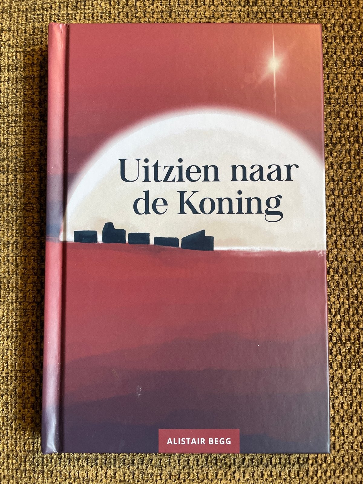 Alistair Begg - Uitzien naar de koning, Alistair Begg, Christendom | Protestants, Ophalen of Verzenden, Zo goed als nieuw