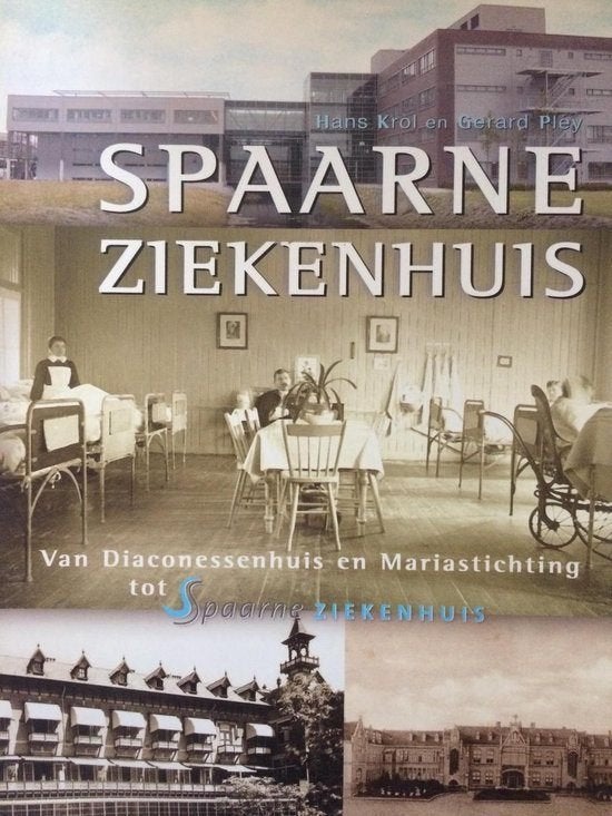 Spaarne ziekenhuis : van diaconessenhuis en mariastichting, Boeken, Ophalen of Verzenden, Zo goed als nieuw