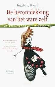 De herontdekking van het ware zelf van Ingeborg Bosch, Boeken, Esoterie en Spiritualiteit, Ophalen of Verzenden, Zo goed als nieuw