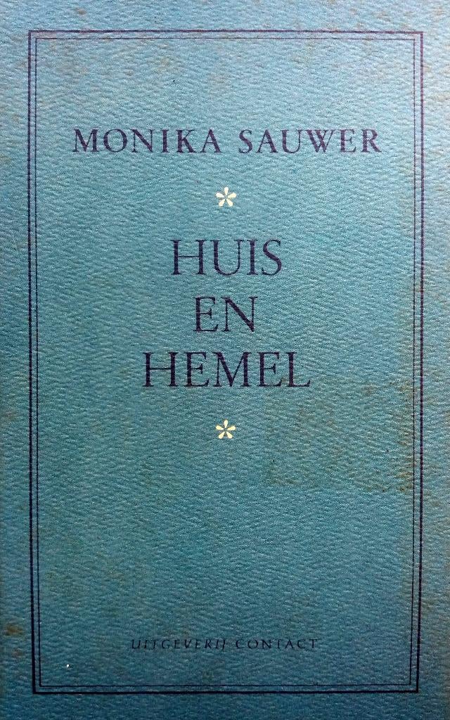 Monika Sauwer - Huis en hemel, Ophalen of Verzenden, Gelezen, Nederland