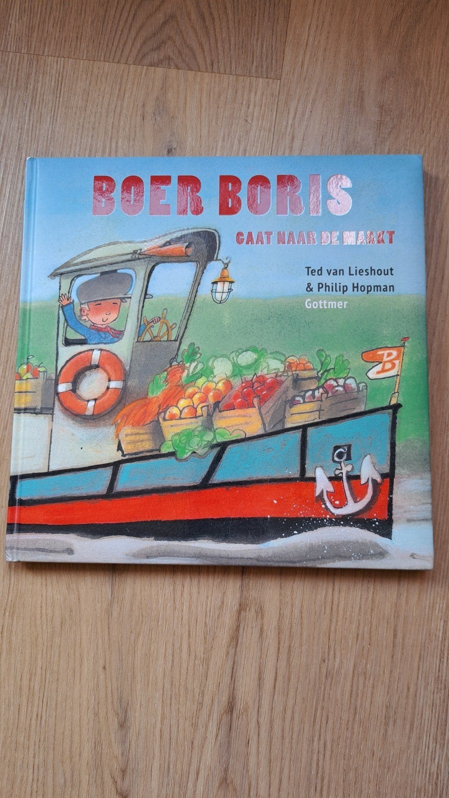 Ted van Lieshout - Boer Boris gaat naar de markt, Boeken, 3 tot 4 jaar, Ophalen of Verzenden, Zo goed als nieuw, Ted van Lieshout