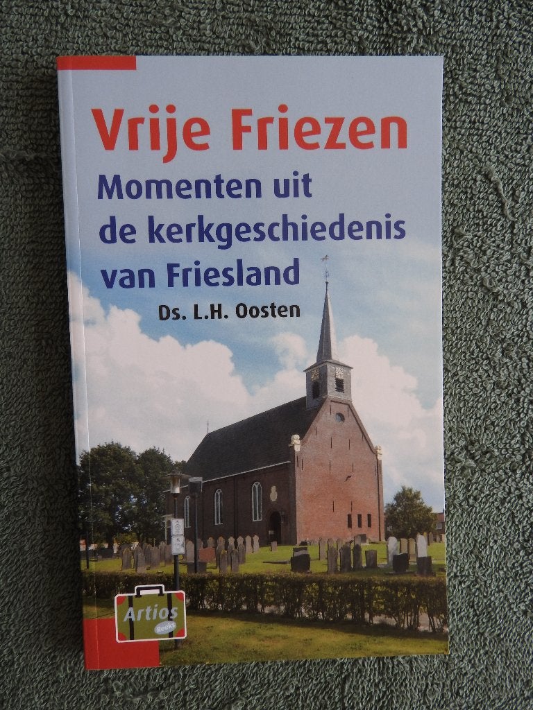 Vrije Friezen - Momenten uit de kerkgeschiedenis Friesland, Boeken, Ophalen of Verzenden, Zo goed als nieuw