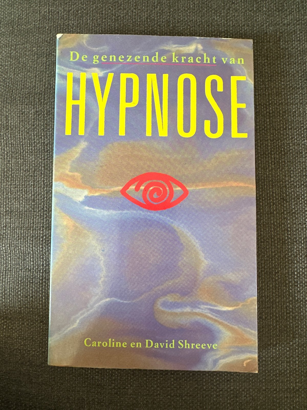 De genezende kracht van hypnose - Caroline en David Shreeve, Ophalen of Verzenden, Zo goed als nieuw, Spiritualiteit algemeen