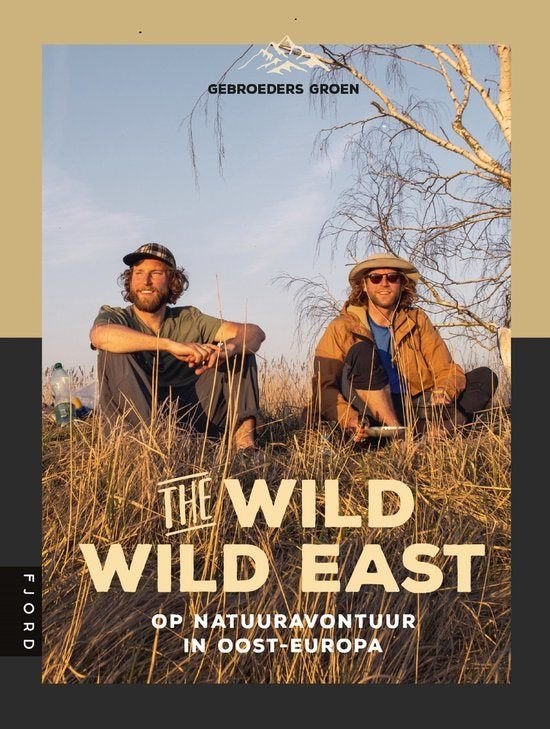 The Wild Wild East Op natuuravontuur in Oost-Europa NIEUW., Ophalen of Verzenden, Nieuw, K. Groen