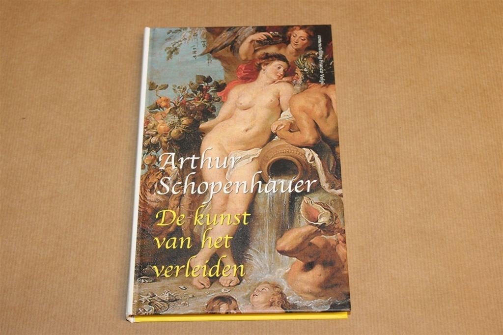 De kunst van het verleiden - Arthur Schopenhauer, Boeken, Ophalen of Verzenden, Zo goed als nieuw