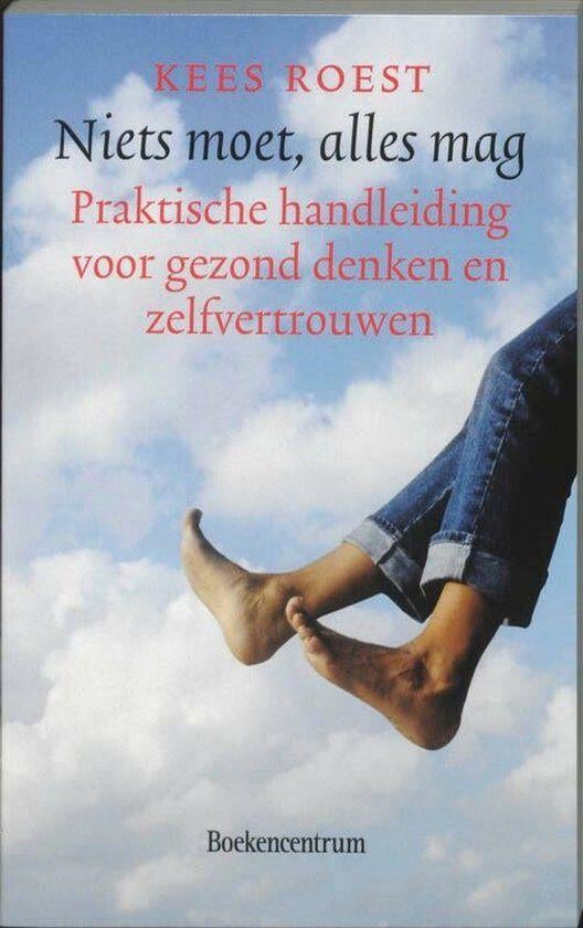 Niets moet, alles mag Kees Roest 9789023904830, Boeken, Ophalen of Verzenden, Zo goed als nieuw, Sociale psychologie, Kees Roest