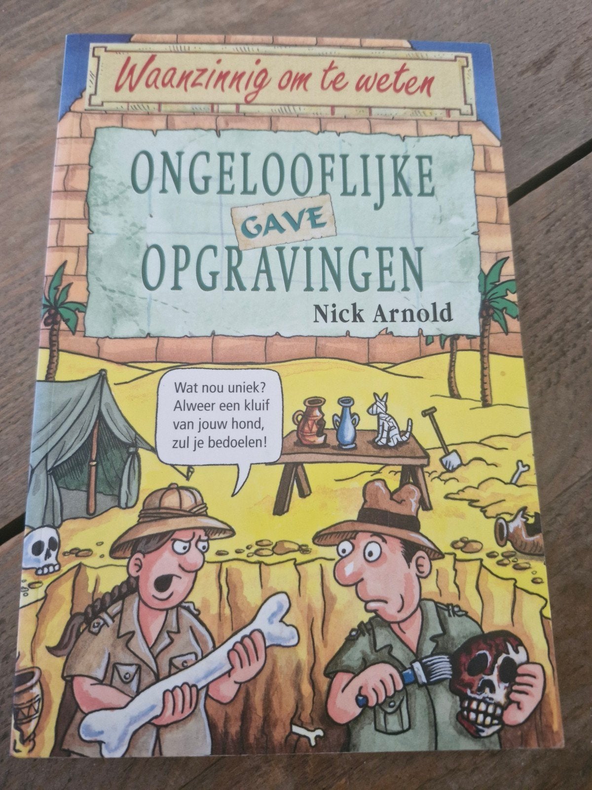 Waanzinnig om te weten: Ongelooflijke Gave Opgravingen, Ophalen of Verzenden