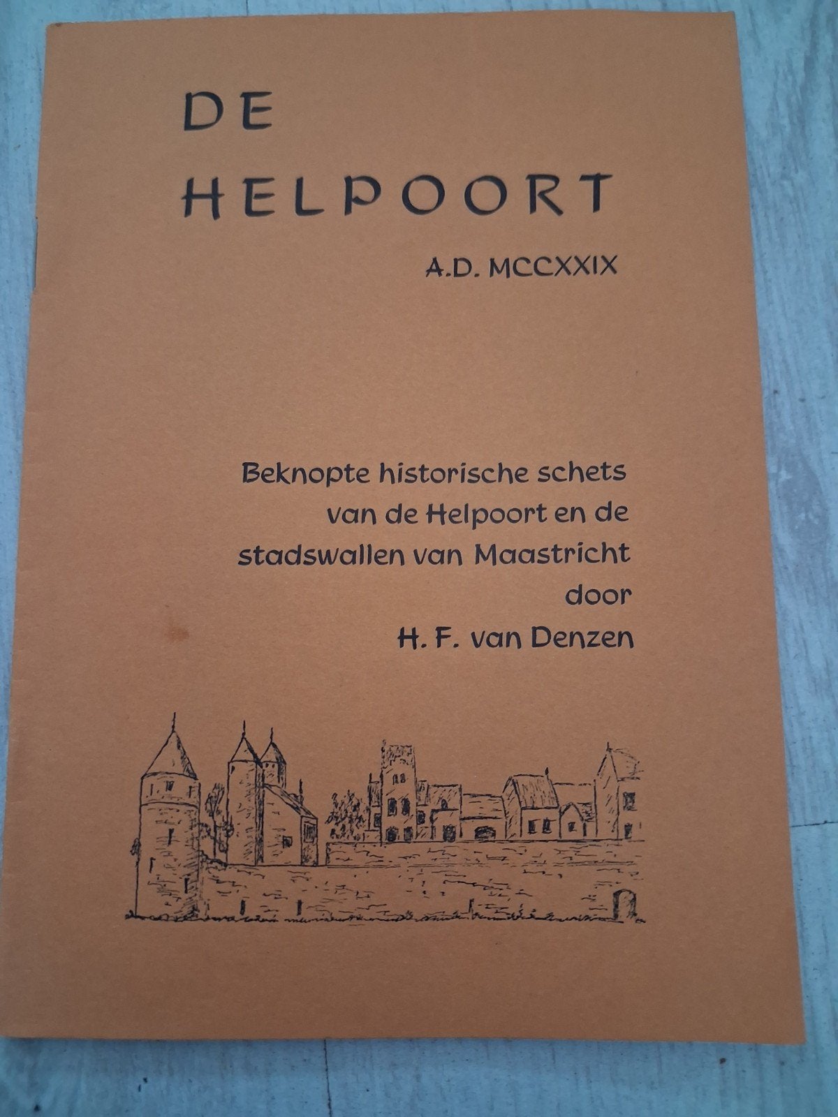 De Helpoort: Beknopte historische schets Maastricht, Ophalen of Verzenden, 20e eeuw of later, Gelezen, H.F. van Denzen