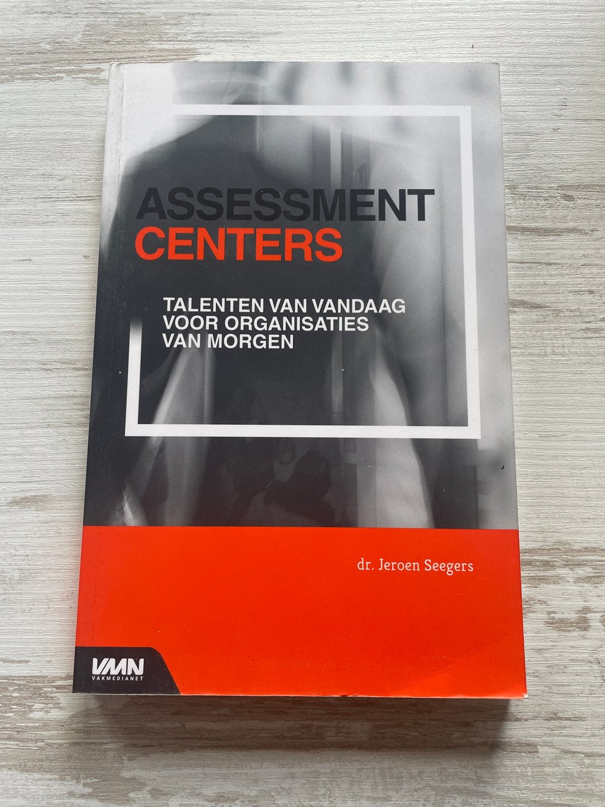 Assessment Centers: Talenten van Vandaag voor Organisaties v, Ophalen of Verzenden, Zo goed als nieuw, Personeel en Organisatie