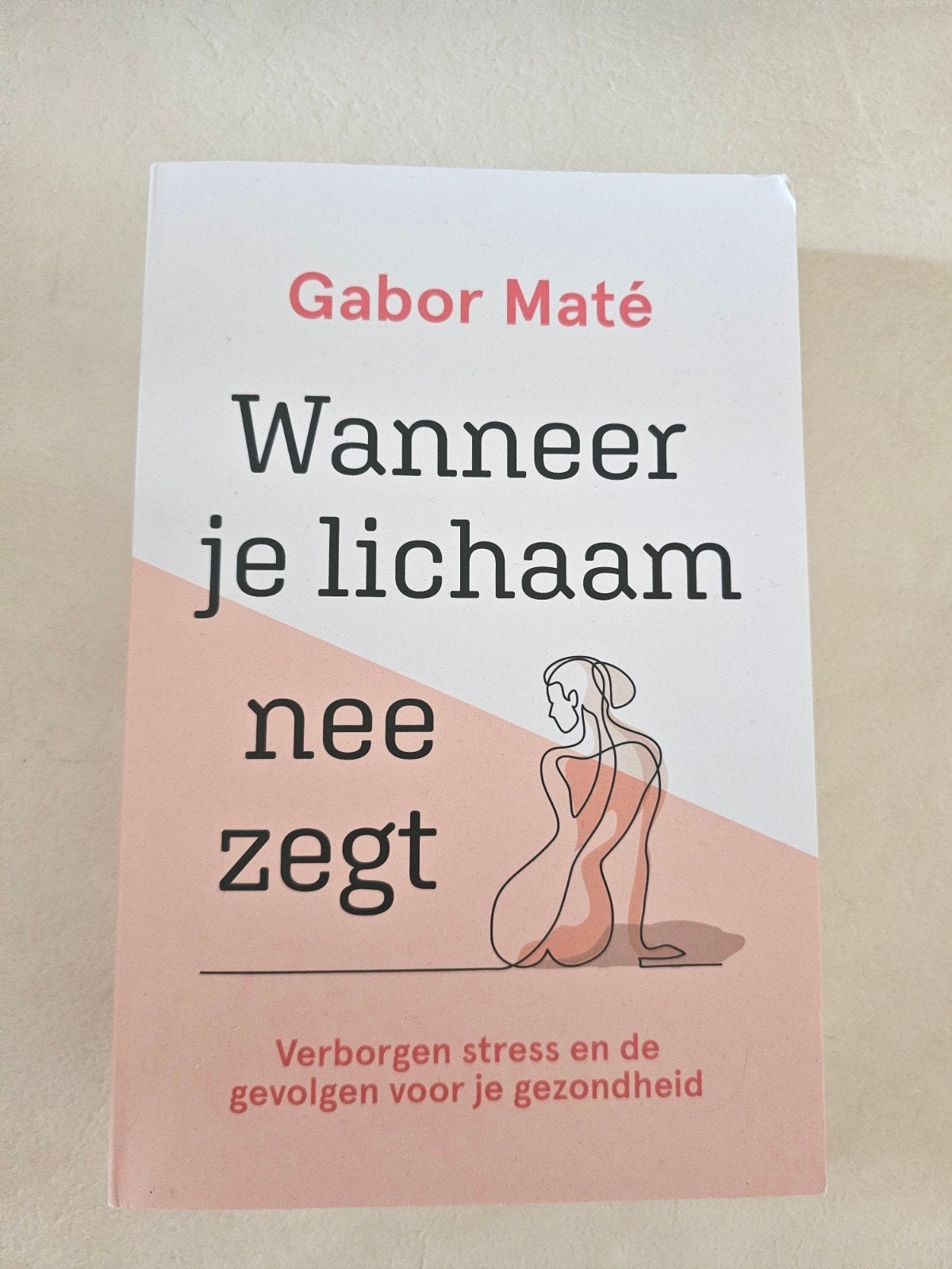 Wanneer je lichaam nee zegt Gabor Mate, Ophalen of Verzenden, Zo goed als nieuw