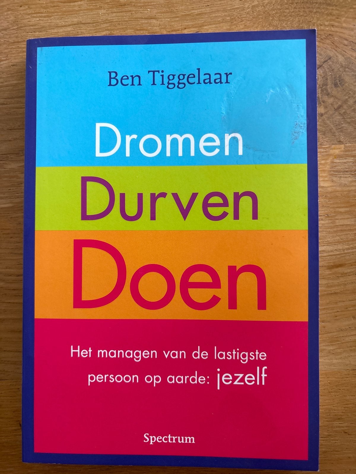 Dromen Durven Doen - Ben Tiggelaar, Ophalen of Verzenden, Gelezen
