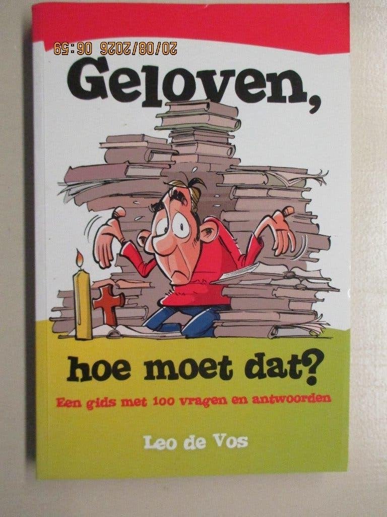 Leo de Vos - Geloven, hoe moet dat ?, Ophalen of Verzenden, Zo goed als nieuw