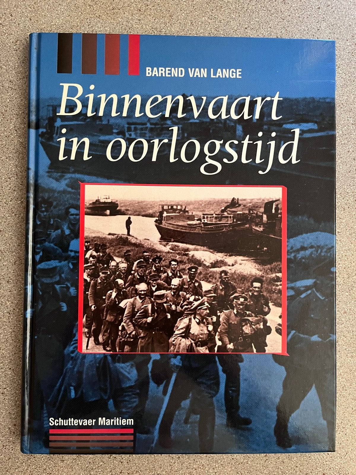 Binnenvaart in Oorlogstijd - Barend van Lange, Ophalen of Verzenden, Tweede Wereldoorlog, Zo goed als nieuw, Overige onderwerpen