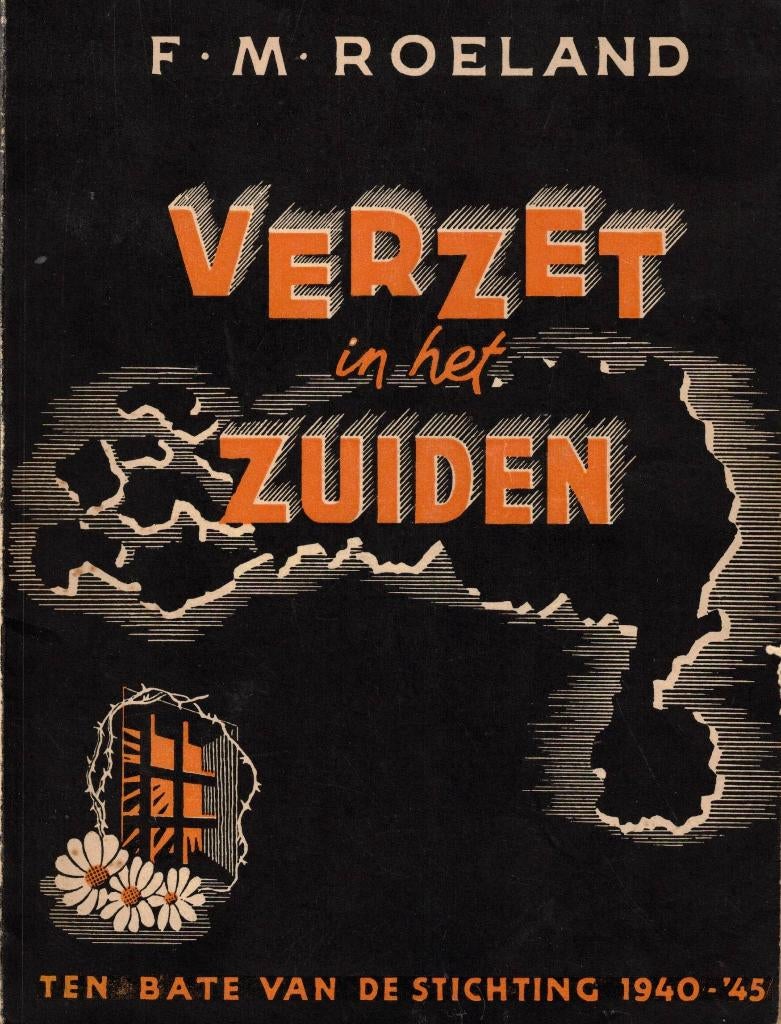 Verzet in het zuiden - F.M. Roeland, Ophalen of Verzenden, Overige onderwerpen, F.M. Roeland, Tweede Wereldoorlog