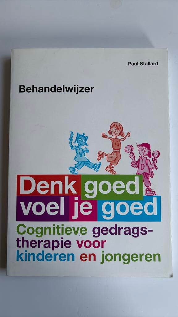 P. Stallard - Behandelwijzer Denk goed voel je goed, Ophalen of Verzenden, P. Stallard, Ontwikkelingspsychologie, Zo goed als nieuw