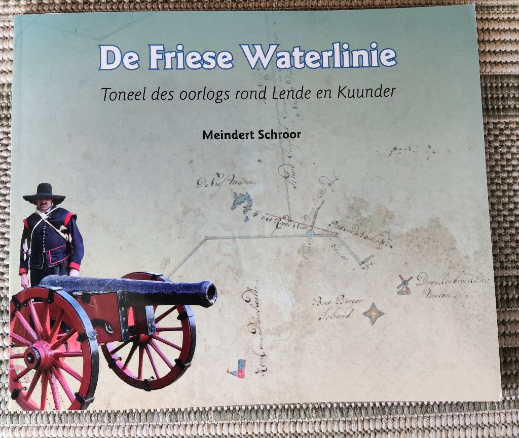 De Friese Waterlinie ~ Oorlog rond Lende & Kuunder, Ophalen of Verzenden, Zo goed als nieuw