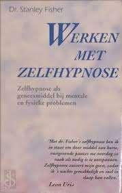 Dr. Stanley Fisher: Werken met zelfhypnose, Boeken, Ophalen of Verzenden, Zo goed als nieuw, Dr. Stanley Fisher