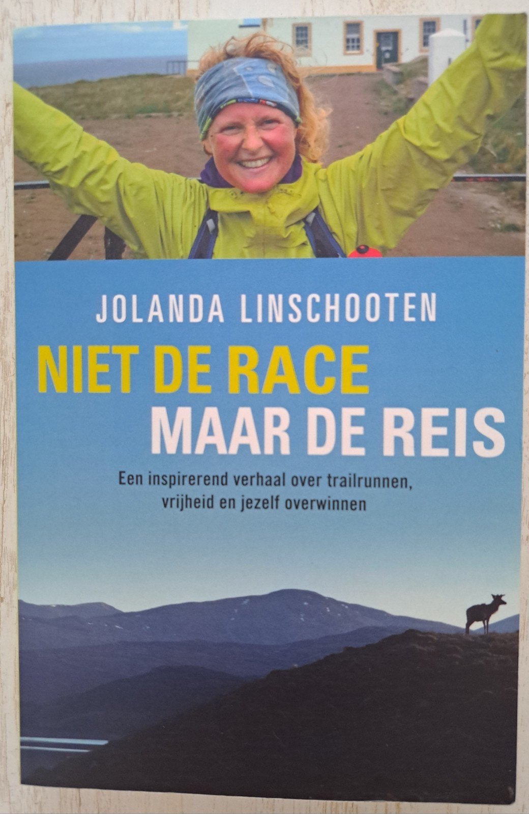 "Niet de race maar de reis" door Jolanda Linschooten, Ophalen of Verzenden, Zo goed als nieuw, Jolanda Linschooten, Europa