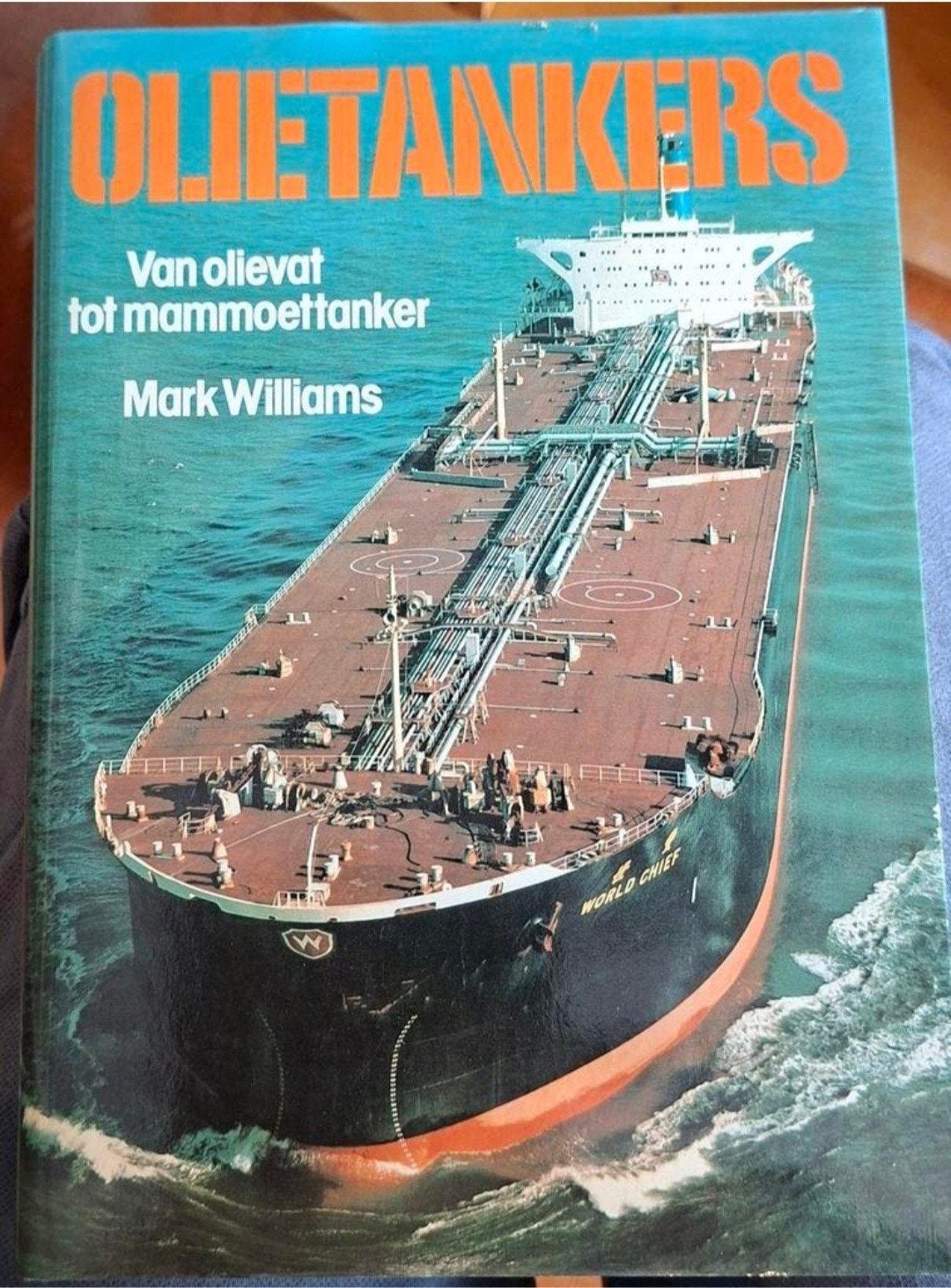 Olietankers: Van olievat tot mammoettanker - Mark Williams, Verzamelen, Ophalen of Verzenden