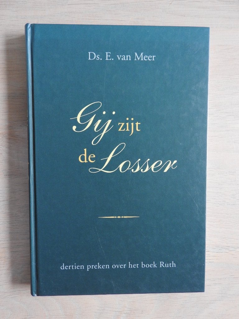 Ds. E. van Meer - Gij zijt de Losser - 13 preken over Ruth, Boeken, Ophalen of Verzenden, Zo goed als nieuw