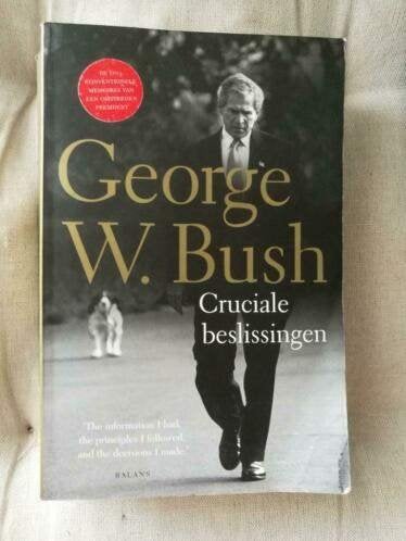 George W. Bush - Cruciale beslissingen, Ophalen of Verzenden, Gelezen, George W. Bush, Politiek