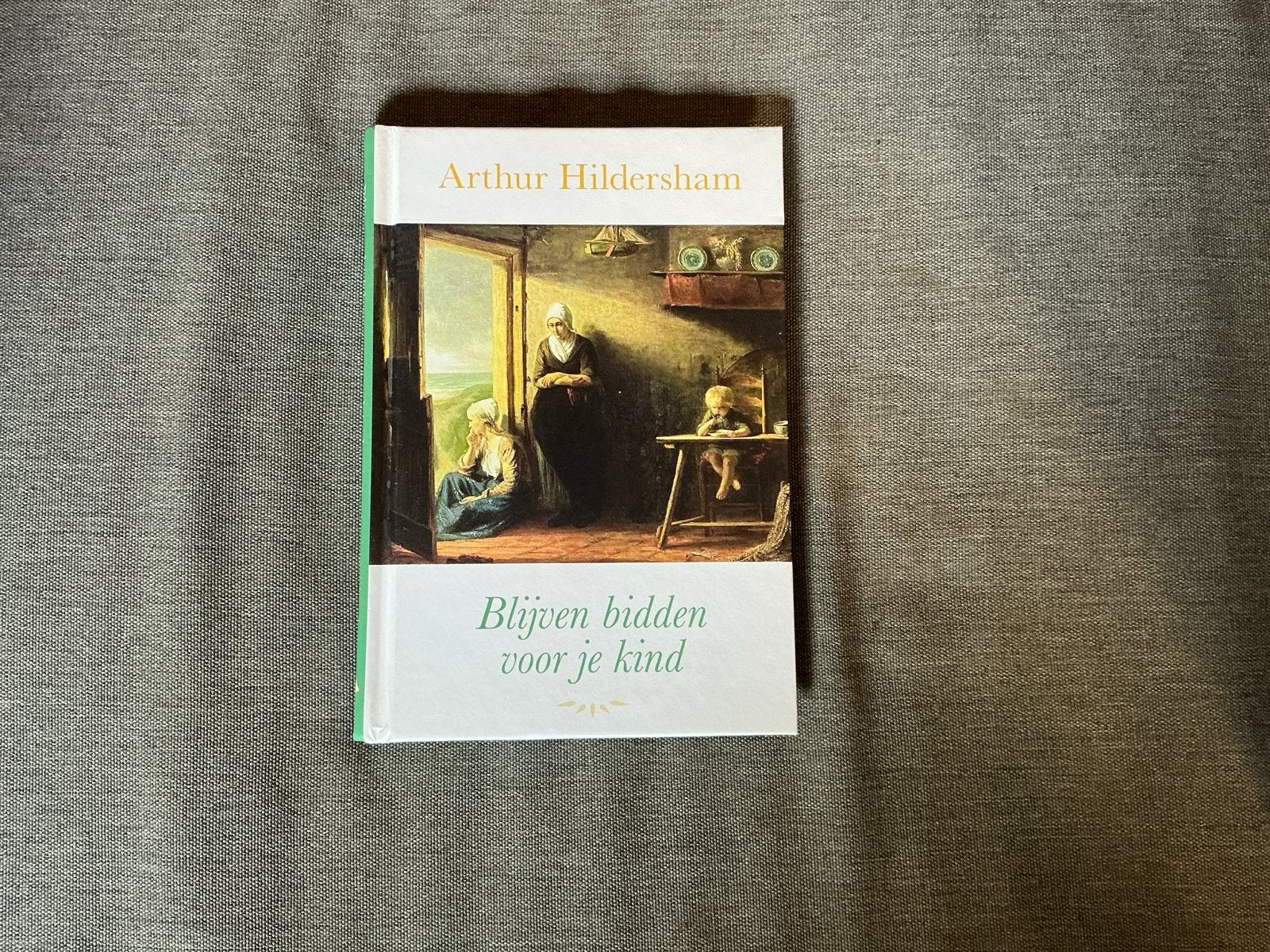 Blijven bidden voor je kind - Arthur Hildersham, Ophalen of Verzenden, Zo goed als nieuw, Christendom | Protestants