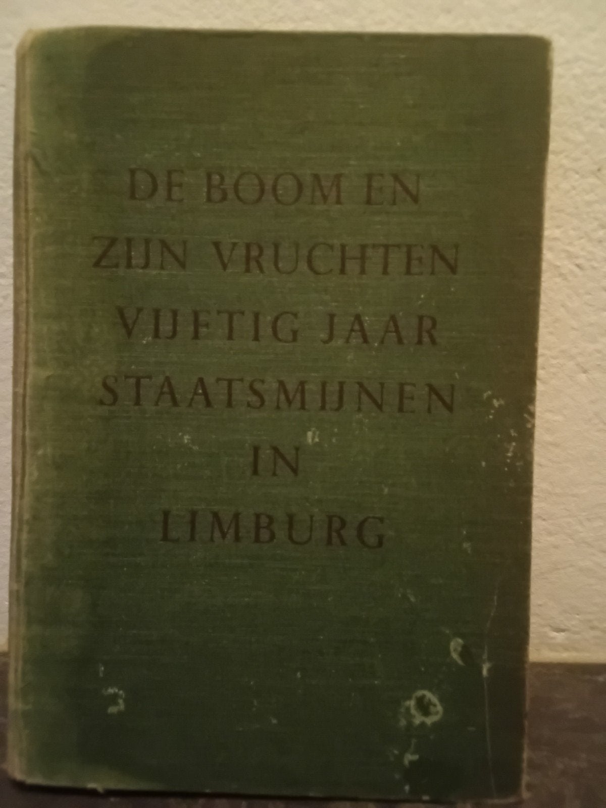 DE BOOM EN ZIJN VRUCHTEN 50 JAAR STAATSMIJNEN IN LIMBUR, Ophalen, Gelezen