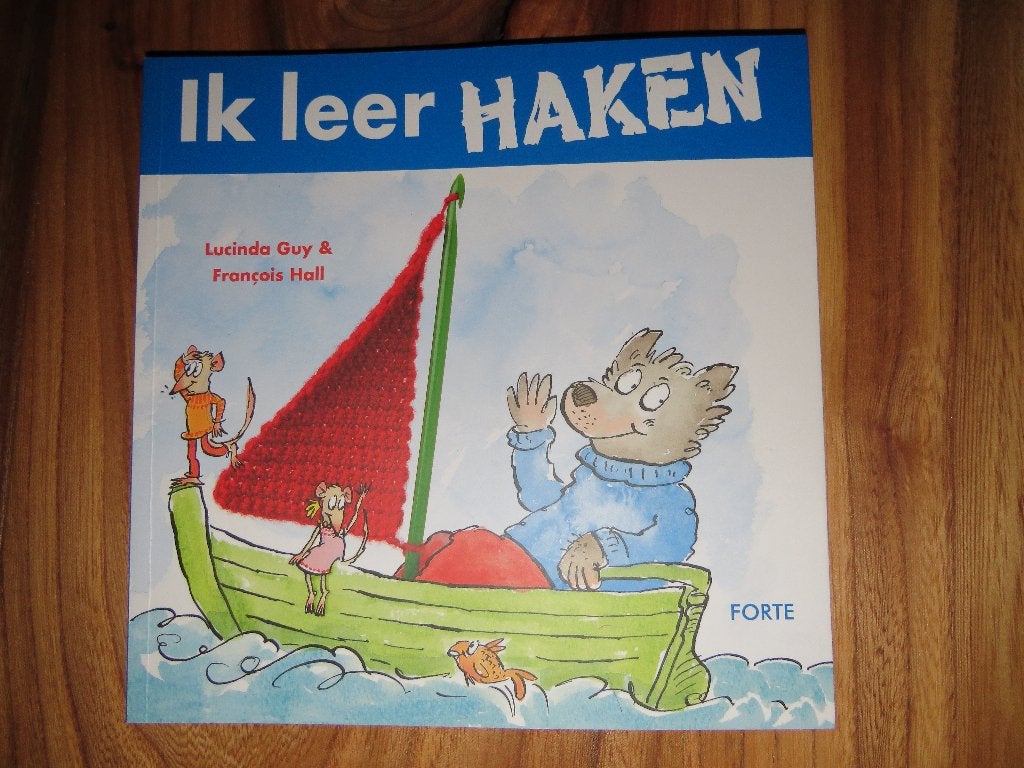 Ik leer HAKEN  Leuk haakboek voor beginners en kinderen, Breien en Haken, Lucinda Guy & François Hall, Nieuw, Ophalen of Verzenden