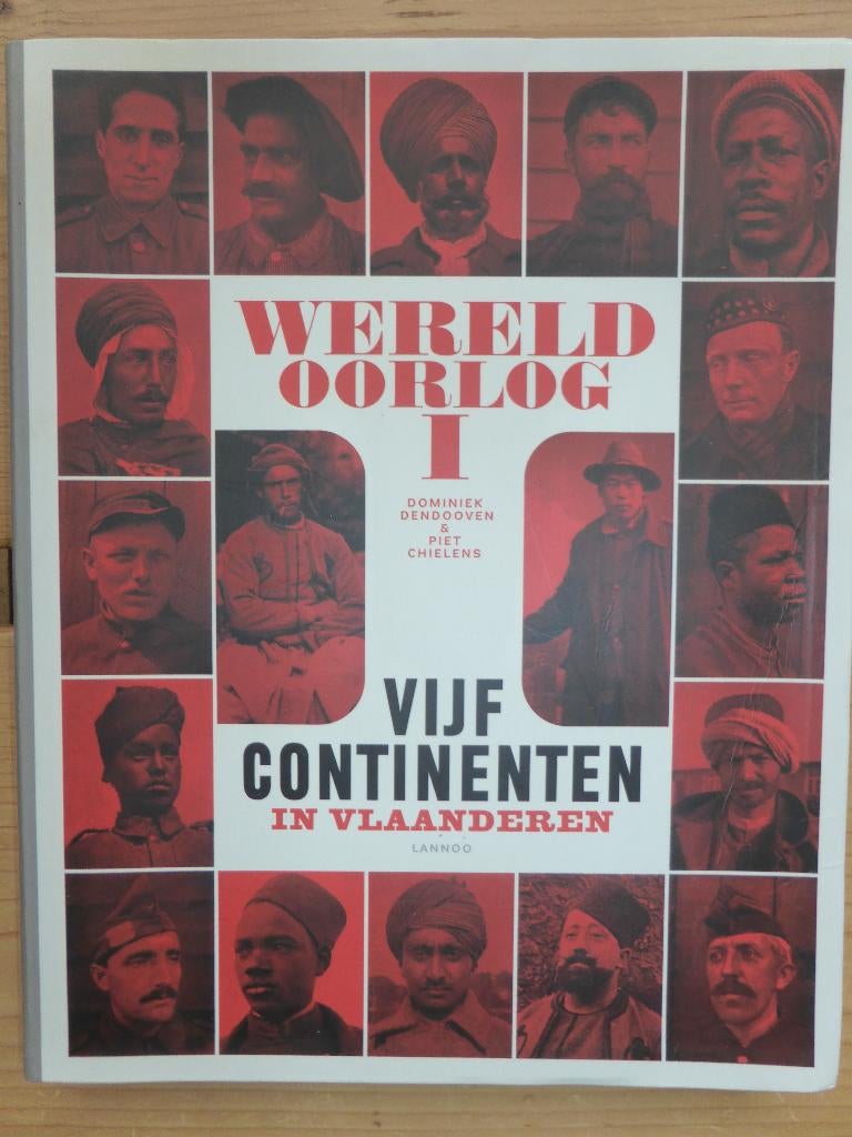 Wereldoorlog I : vijf continenten in Vlaanderen, Ophalen of Verzenden, Zo goed als nieuw, Europa