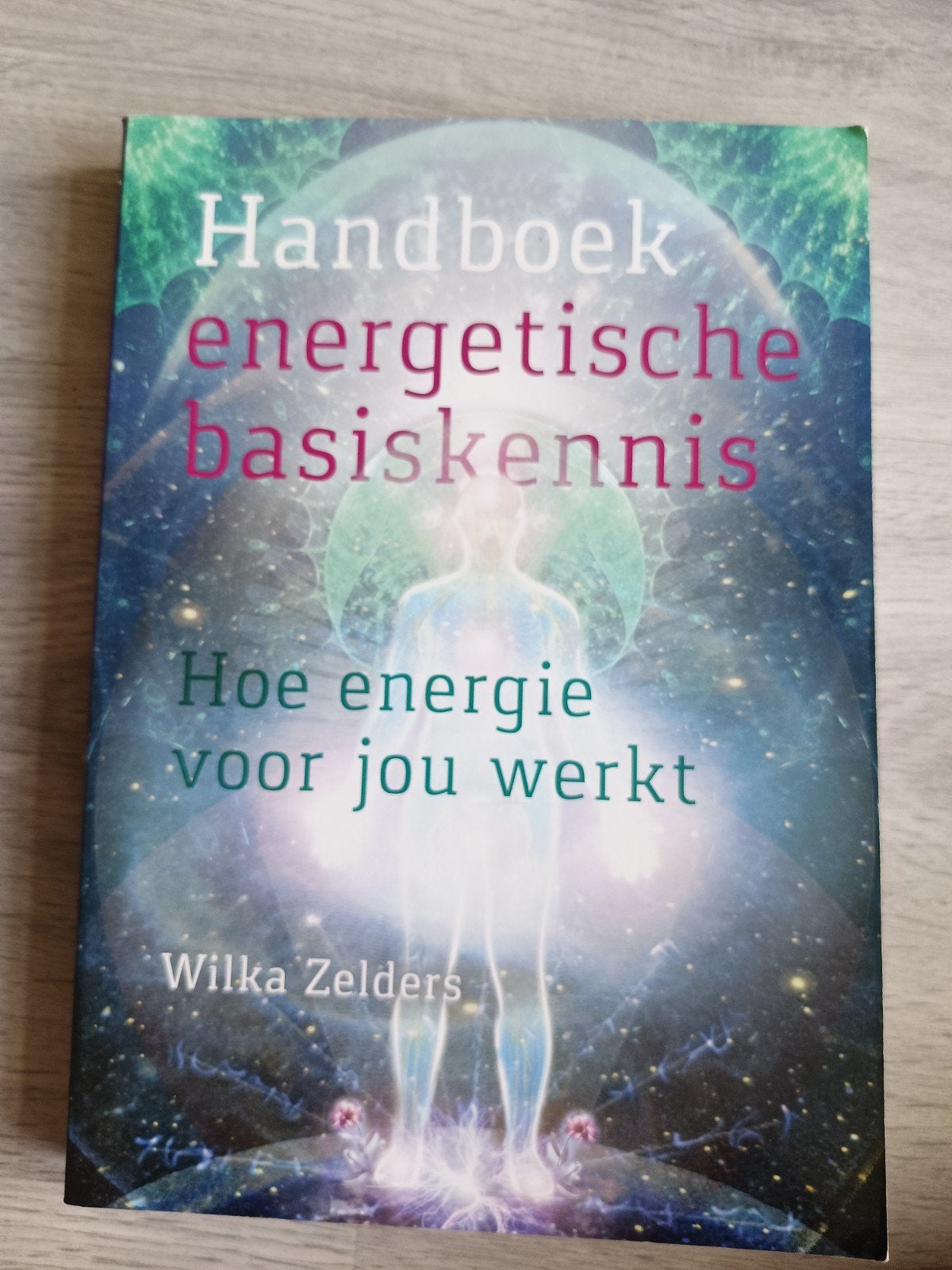 Wilka Zelders - Handboek energetische basiskennis, Achtergrond en Informatie, Wilka Zelders, Ophalen of Verzenden, Zo goed als nieuw