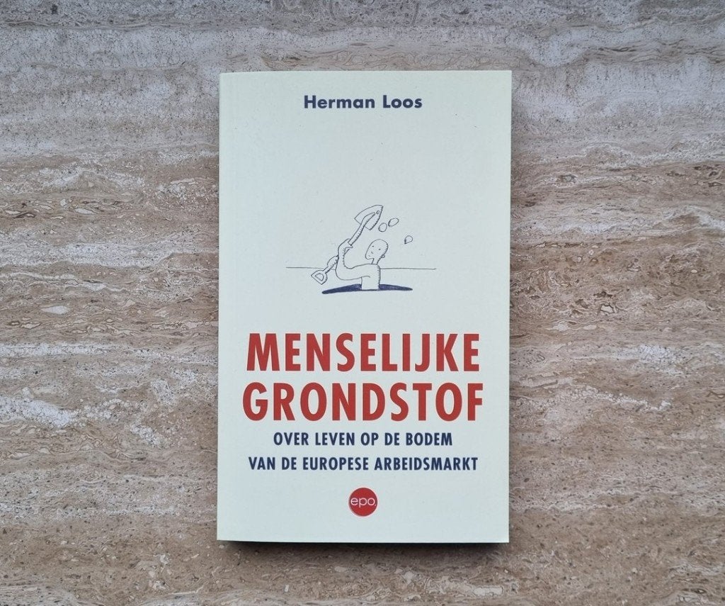 Menselijke grondstof, Loos over leven op bodem arbeidsmarkt, Europa, Maatschappij en Samenleving, Nieuw, Verzenden