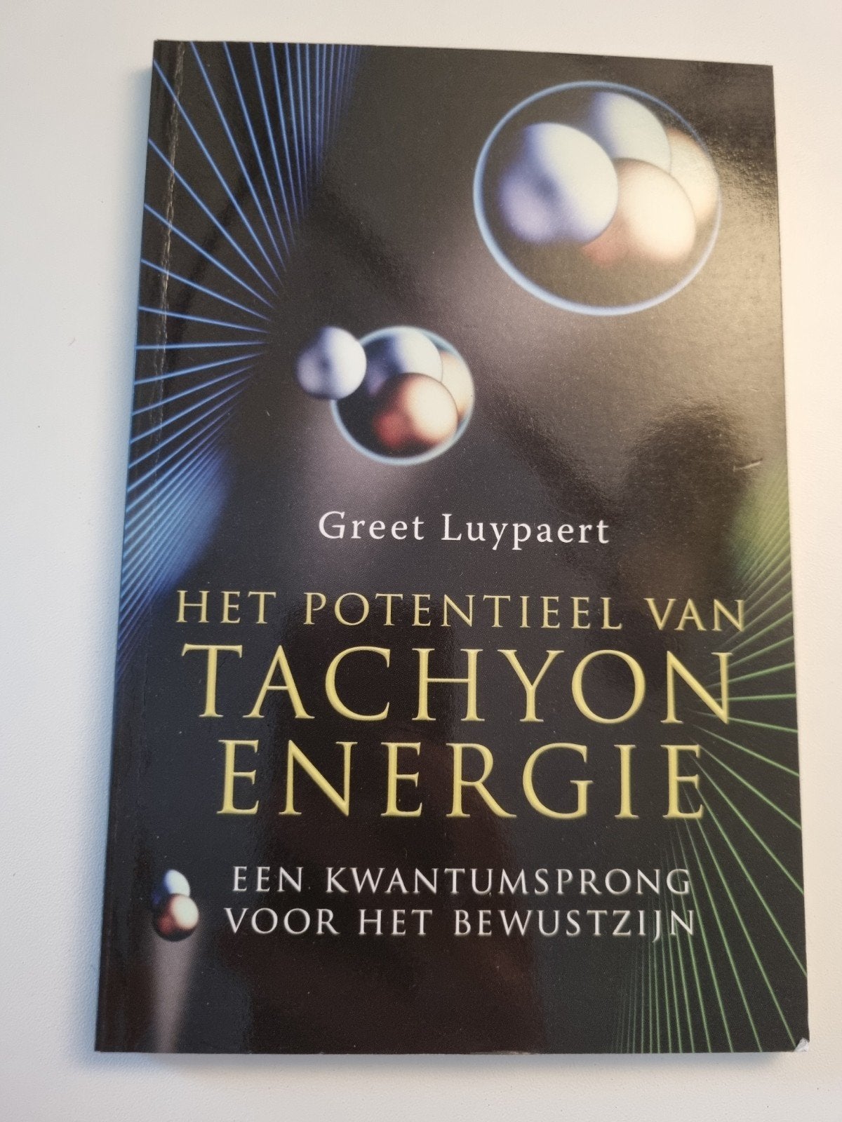 Het Potentieel van Tachyon Energie - Geert Luypaert, Boeken, Achtergrond en Informatie, Spiritualiteit algemeen, Greet Luypaert
