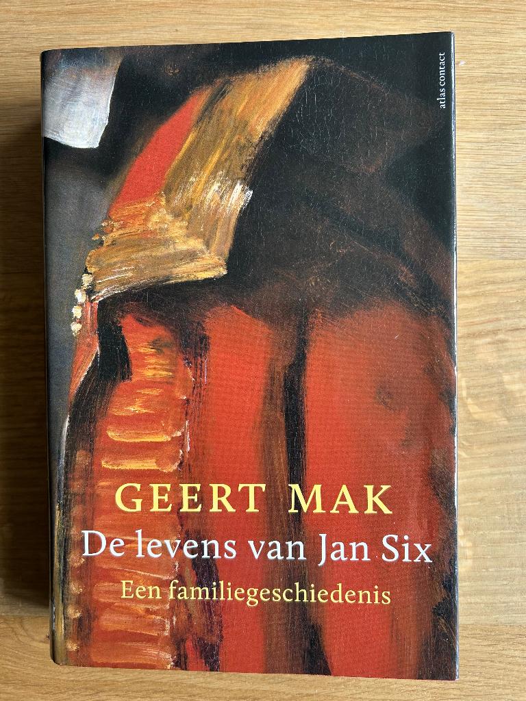 De levens van Jan Six - Geert Mak, Boeken, Zo goed als nieuw, 17e en 18e eeuw, Geert Mak, Ophalen of Verzenden