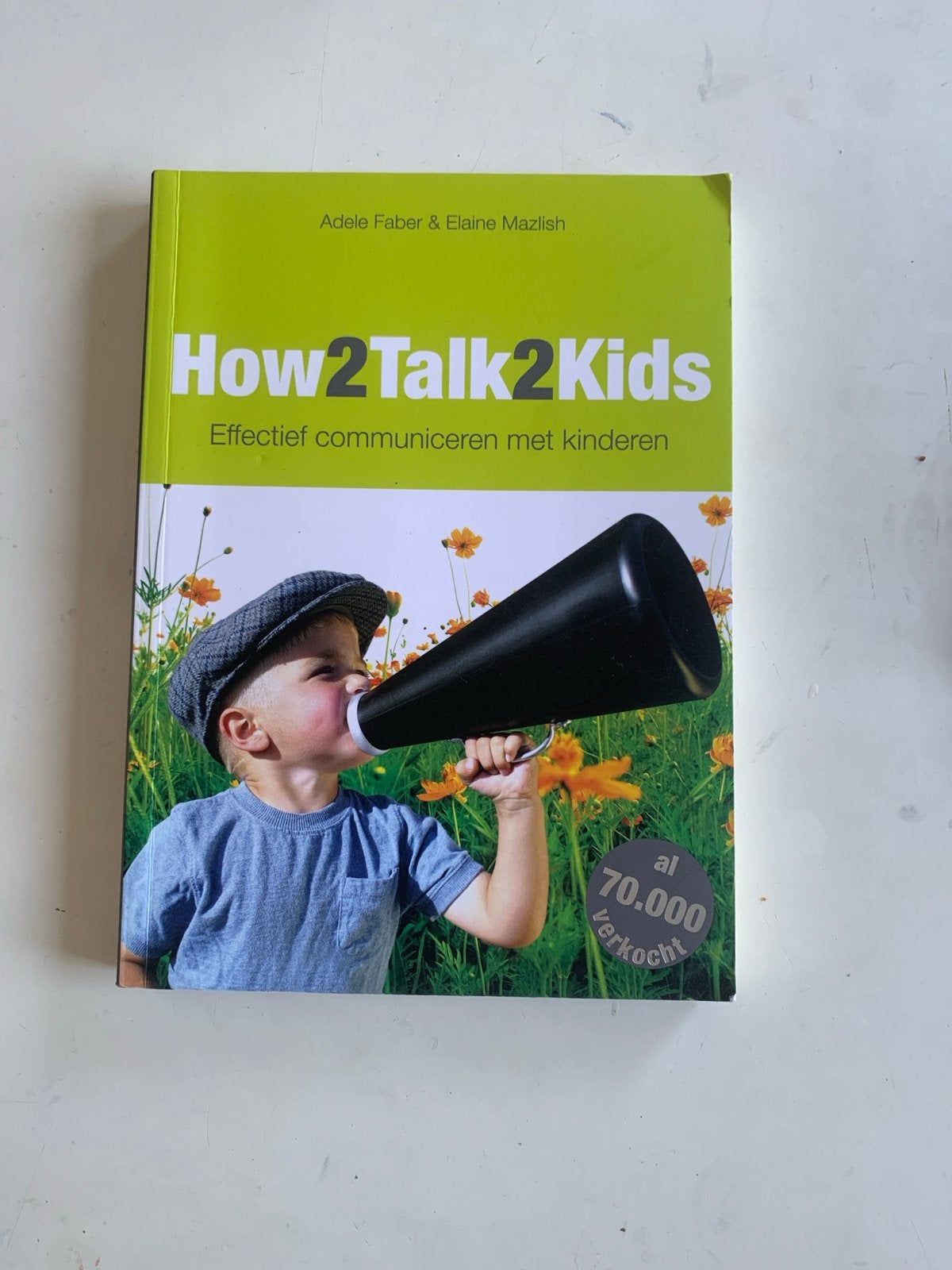 How2Talk2Kids: Effectief communiceren met kinderen, Boeken, Ophalen of Verzenden, Gelezen, Opvoeding tot 6 jaar