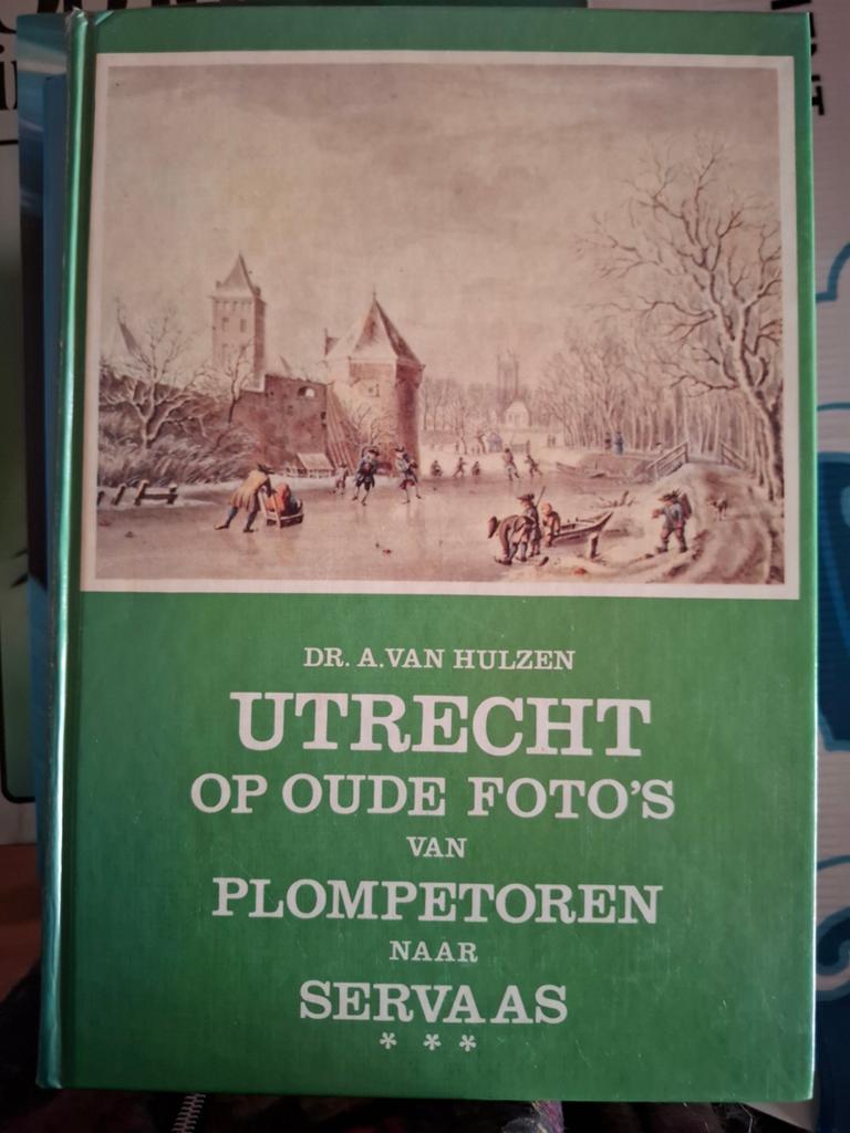 Utrecht op Oude Foto's - Van Plompetoren naar Servaas, Boeken, Ophalen of Verzenden, 20e eeuw of later, Gelezen, Dr. A. van Hulzen