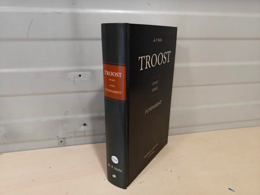 Nr. 534 Ds. P. Melis: Troost op het enige fundament., Ds. P. Melis, Christendom | Protestants, Ophalen of Verzenden, Zo goed als nieuw