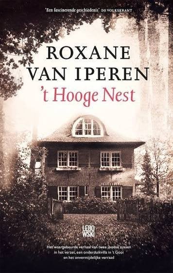 Roxane van Iperen: 't Hooge Nest, Boeken, Ophalen of Verzenden, Zo goed als nieuw, Roxane van Iperen, Nederland