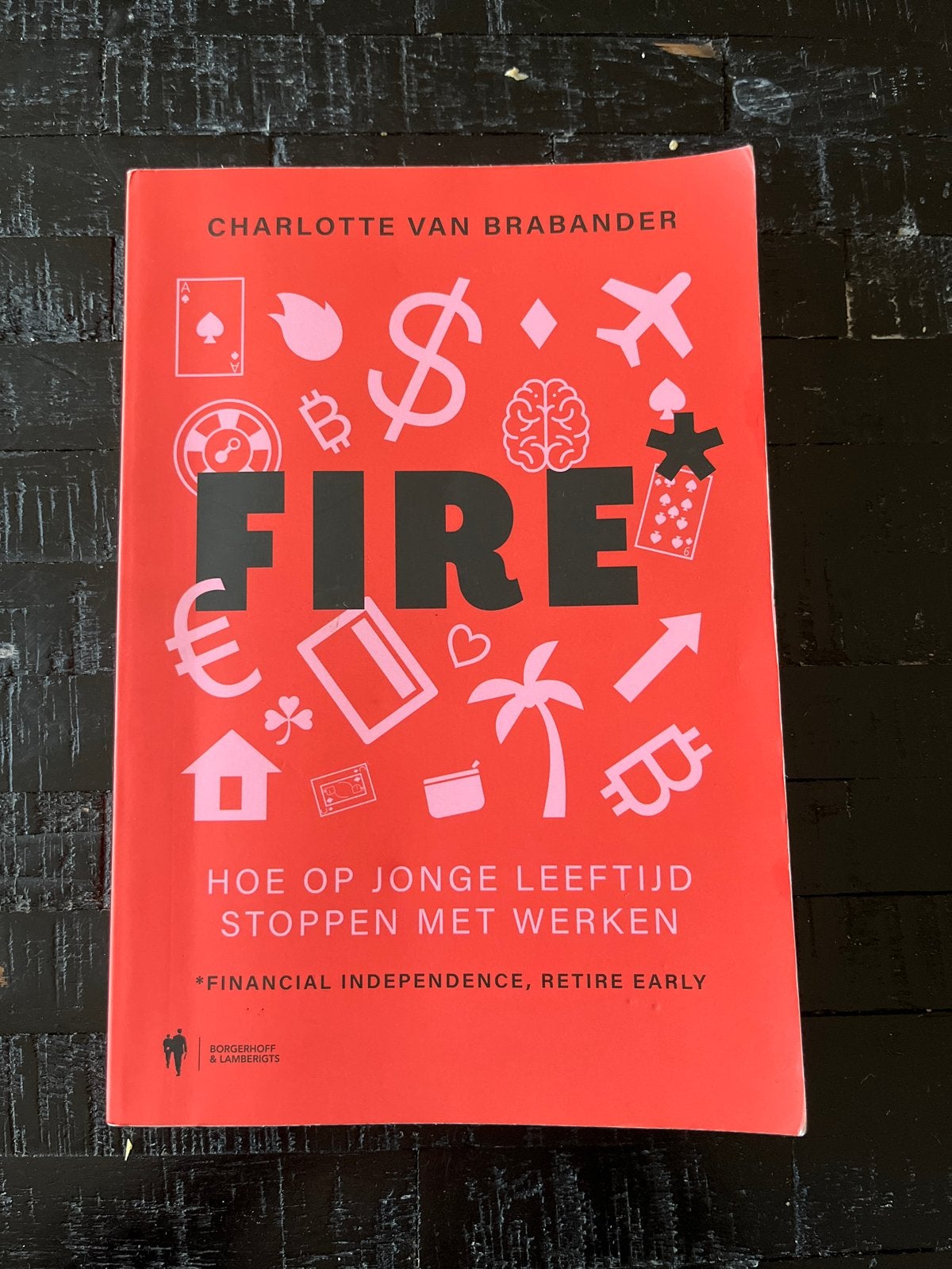 FIRE: Hoe op jonge leeftijd stoppen met werken, Ophalen of Verzenden, Zo goed als nieuw, Geld en Beleggen