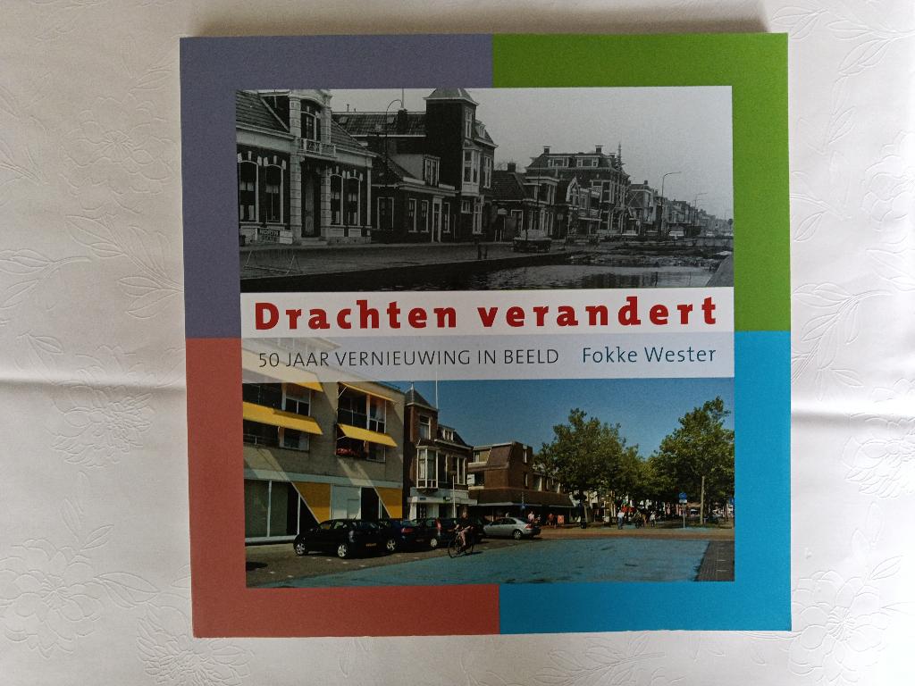 Drachten verandert 50 jaar vernieuwing in beeld, Ophalen of Verzenden, Gelezen